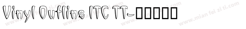 Vinyl Outline ITC TT字体转换